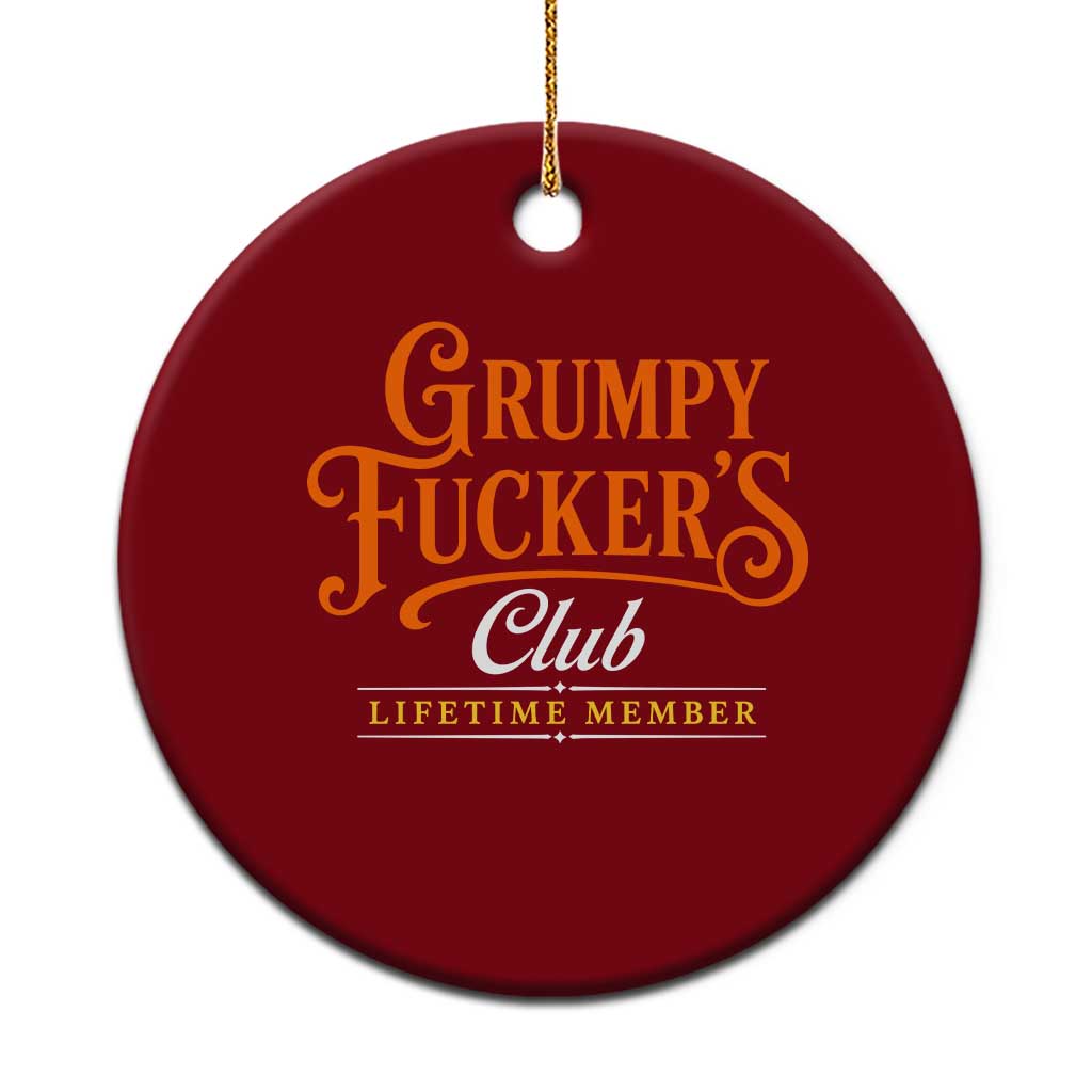 Grumpy Fuckers Club Lifetime Member Ceramic Ornament Gag Gift Birthday Husband Dad Fathers Day TS10 1pc Red Print Your Wear