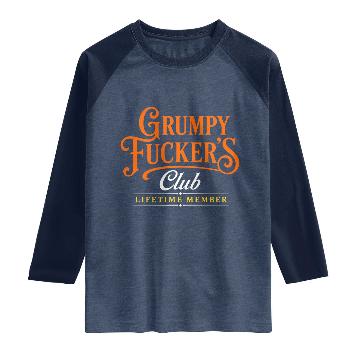 Grumpy Fuckers Club Lifetime Member Raglan Shirt Gag Gift Birthday Husband Dad Fathers Day