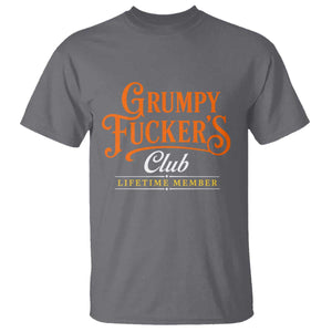 Grumpy Fuckers Club Lifetime Member T Shirt Gag Gift Birthday Husband Dad Fathers Day