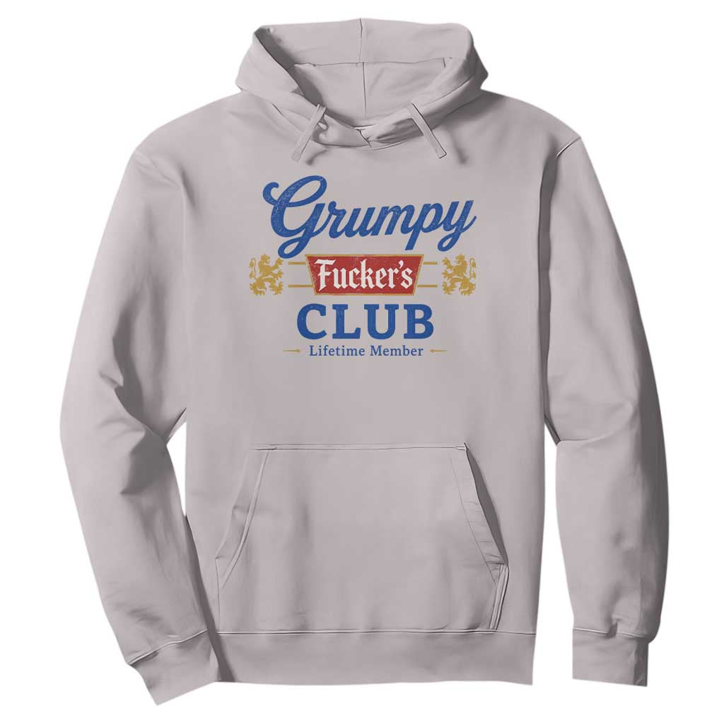 Grumpy Fuckers Club Lifetime Member Hoodie Sarcastic Gag Gift Birthday Husband Dad Fathers Day