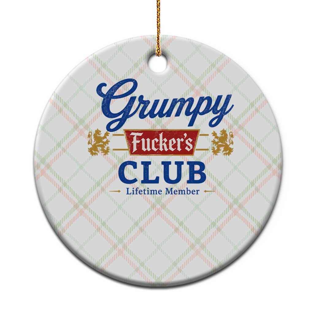 Grumpy Fuckers Club Lifetime Member Ceramic Ornament Sarcastic Gag Gift Birthday Husband Dad Fathers Day