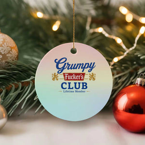 Grumpy Fuckers Club Lifetime Member Ceramic Ornament Sarcastic Gag Gift Birthday Husband Dad Fathers Day