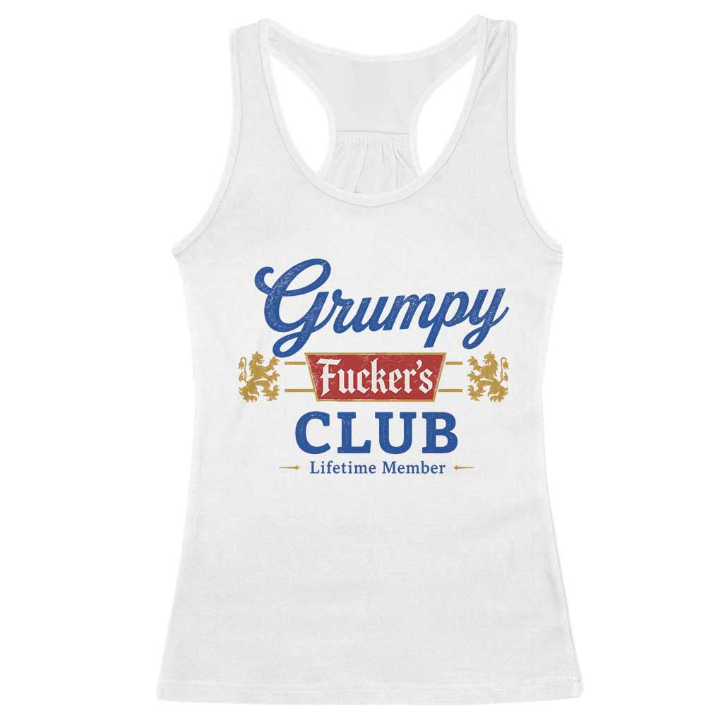 Grumpy Fuckers Club Lifetime Member Racerback Tank Top Sarcastic Gag Gift Birthday Husband Dad Fathers Day