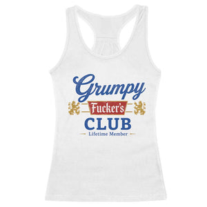 Grumpy Fuckers Club Lifetime Member Racerback Tank Top Sarcastic Gag Gift Birthday Husband Dad Fathers Day