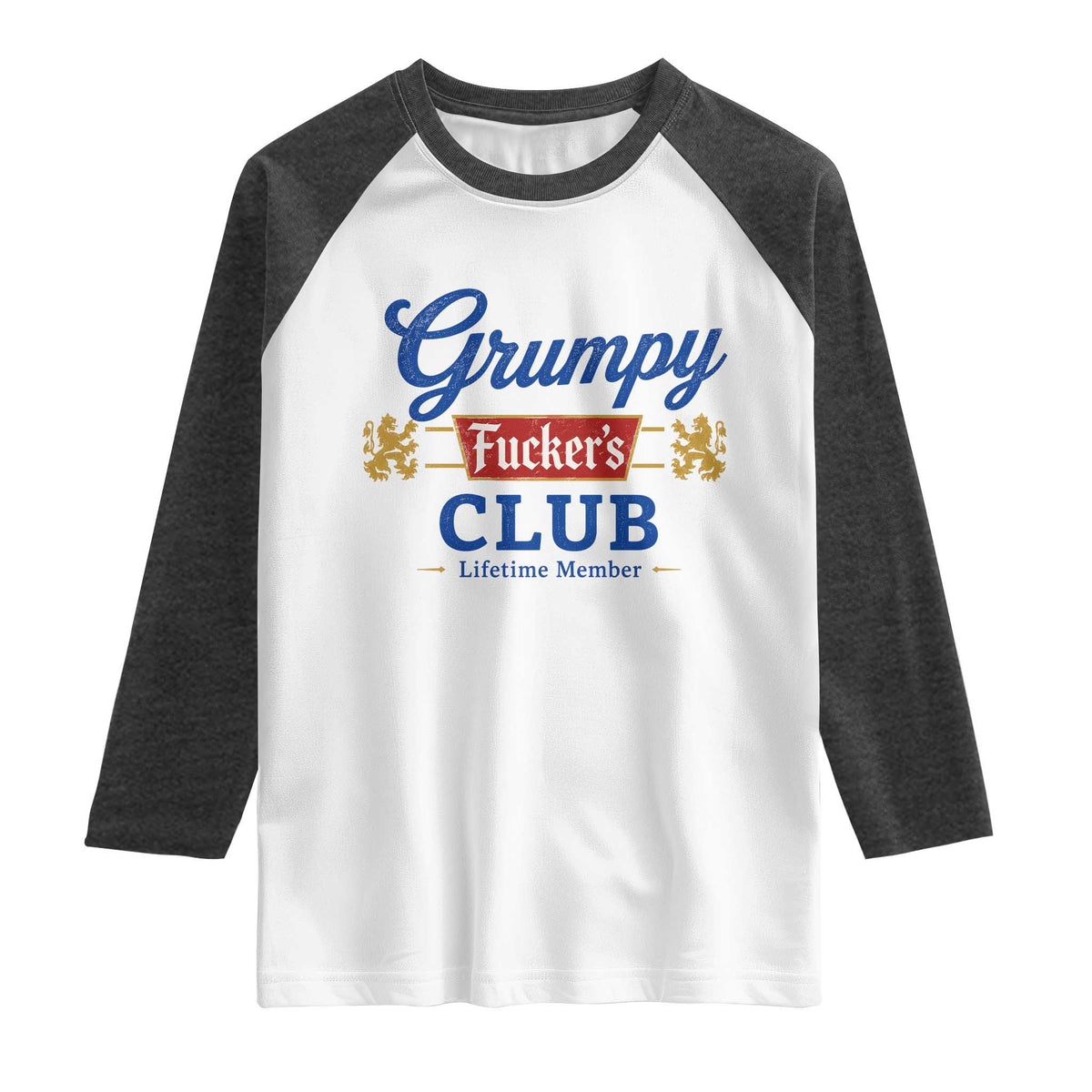 Grumpy Fuckers Club Lifetime Member Raglan Shirt Sarcastic Gag Gift Birthday Husband Dad Fathers Day