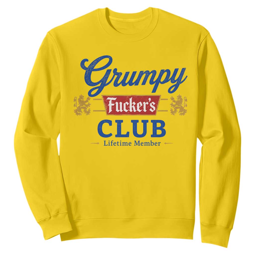 Grumpy Fuckers Club Lifetime Member Sweatshirt Sarcastic Gag Gift Birthday Husband Dad Fathers Day