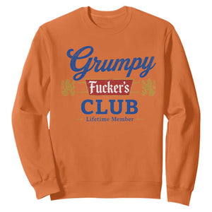Grumpy Fuckers Club Lifetime Member Sweatshirt Sarcastic Gag Gift Birthday Husband Dad Fathers Day