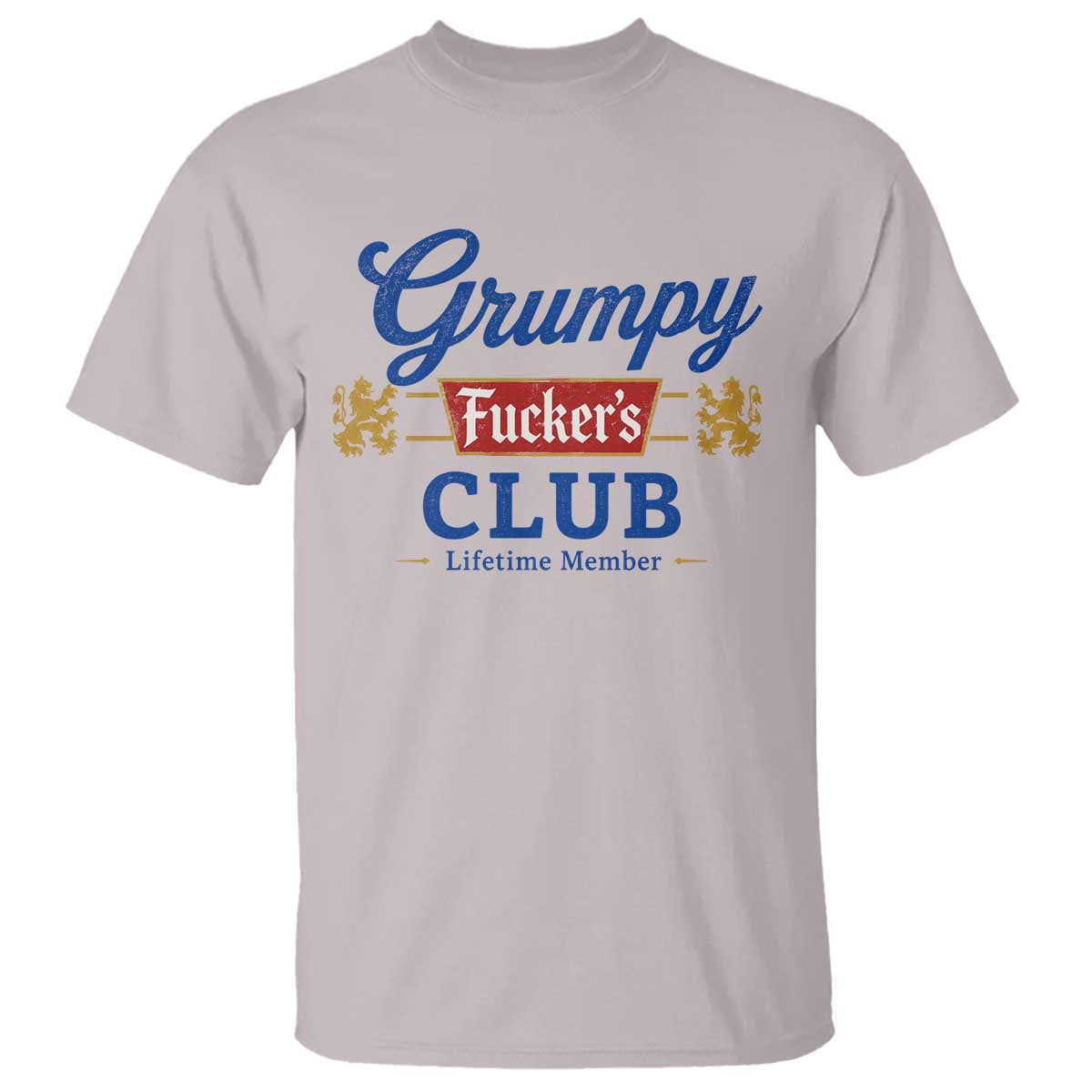 Grumpy Fuckers Club Lifetime Member T Shirt Sarcastic Gag Gift Birthday Husband Dad Fathers Day