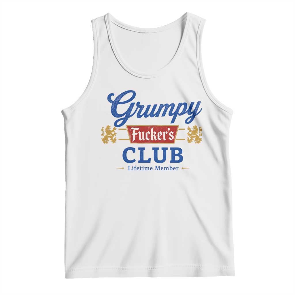 Grumpy Fuckers Club Lifetime Member Tank Top Sarcastic Gag Gift Birthday Husband Dad Fathers Day TS10 White Print Your Wear