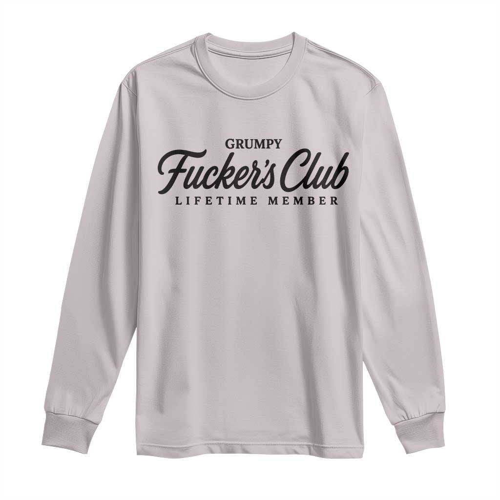 Vintage Grumpy Fuckers Club Lifetime Member Long Sleeve Shirt Gag Gift Birthday Husband Dad Fathers Day