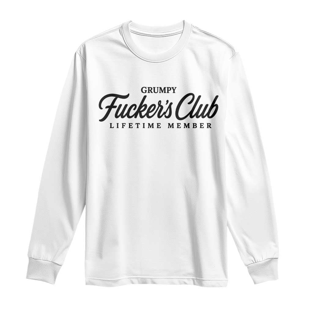 Vintage Grumpy Fuckers Club Lifetime Member Long Sleeve Shirt Gag Gift Birthday Husband Dad Fathers Day