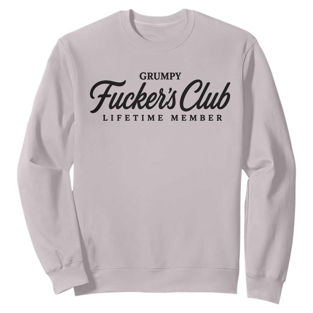 Vintage Grumpy Fuckers Club Lifetime Member Sweatshirt Gag Gift Birthday Husband Dad Fathers Day