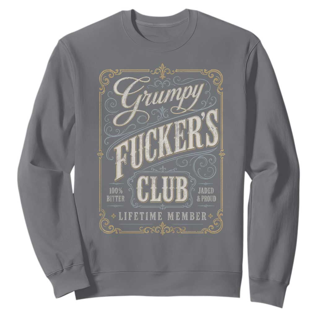 Vintage Grumpy Fuckers Club Lifetime Member Sweatshirt Retro Birthday Husband Dad Fathers Day