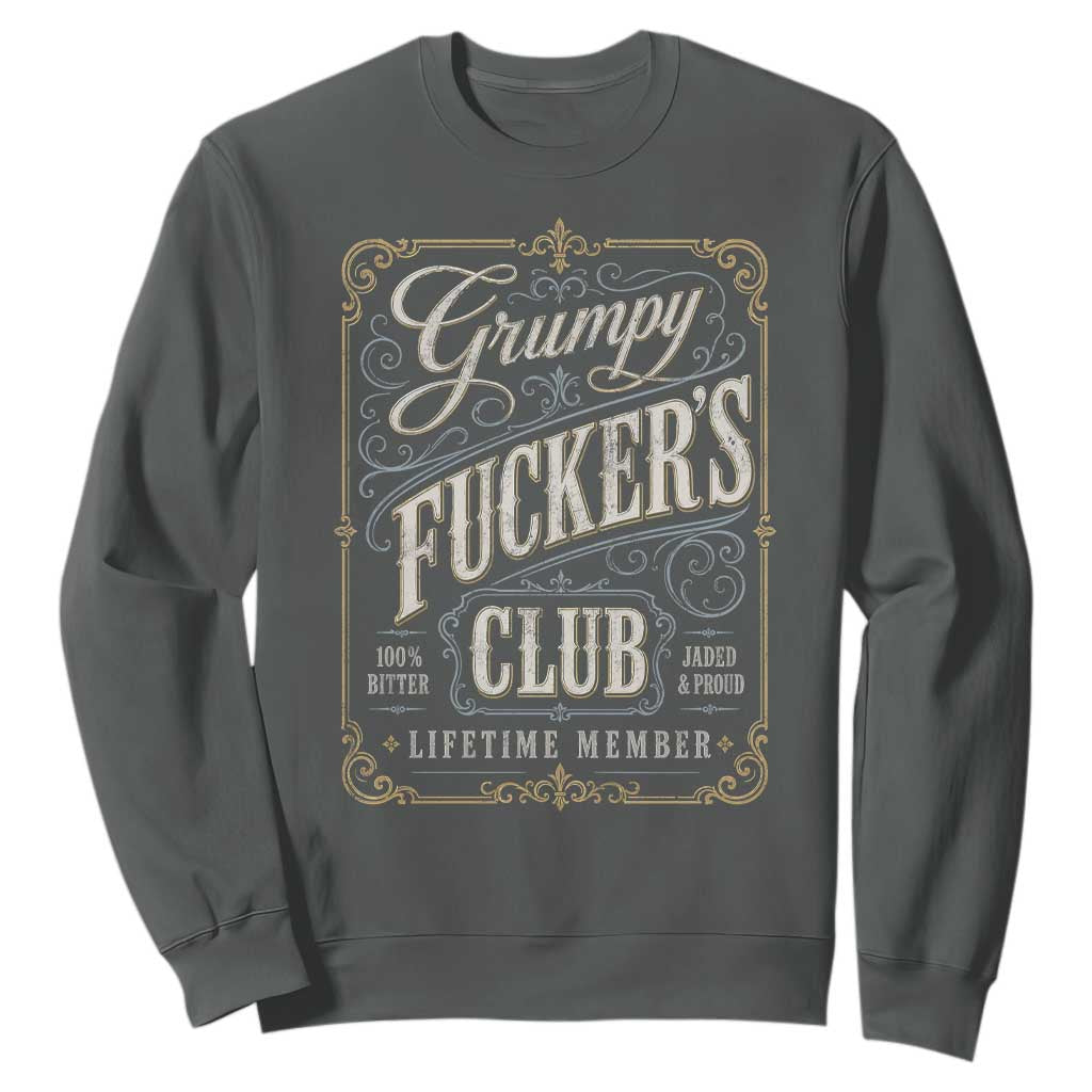 Vintage Grumpy Fuckers Club Lifetime Member Sweatshirt Retro Birthday Husband Dad Fathers Day