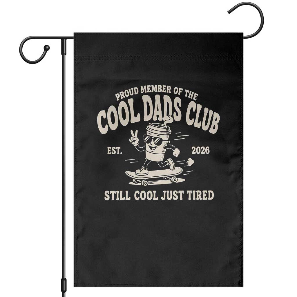 Cool Dads Club Garden Flag Retro Skater Fatherhood Still Cool Just Tired Funny Dad Gifts