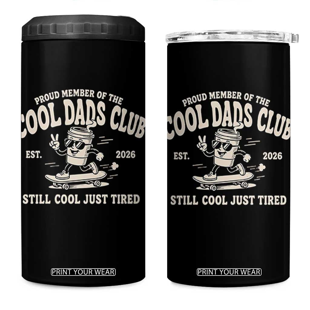 Cool Dads Club 4 in 1 Can Cooler Tumbler Retro Skater Fatherhood Still Cool Just Tired Funny Dad Gifts