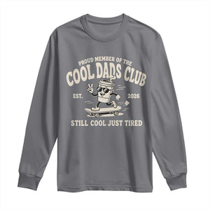 Cool Dads Club Long Sleeve Shirt Retro Skater Fatherhood Still Cool Just Tired Funny Dad Gifts