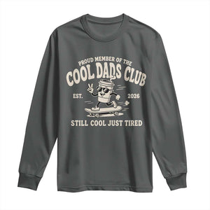 Cool Dads Club Long Sleeve Shirt Retro Skater Fatherhood Still Cool Just Tired Funny Dad Gifts