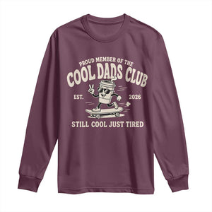 Cool Dads Club Long Sleeve Shirt Retro Skater Fatherhood Still Cool Just Tired Funny Dad Gifts