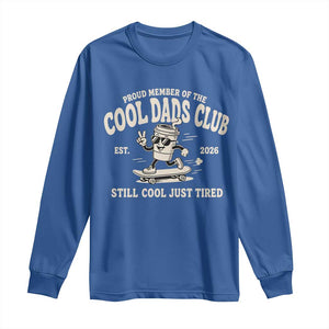 Cool Dads Club Long Sleeve Shirt Retro Skater Fatherhood Still Cool Just Tired Funny Dad Gifts