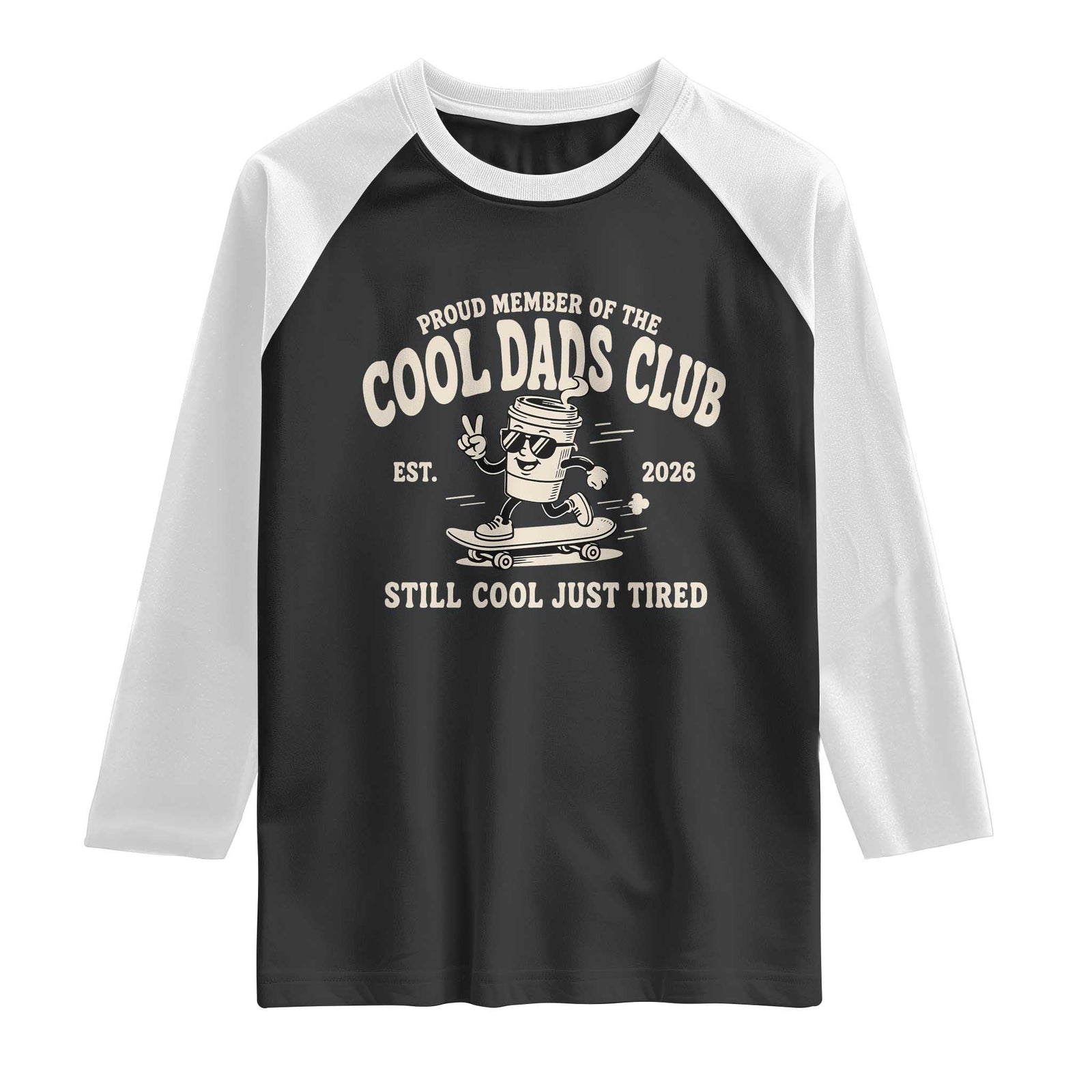 Cool Dads Club Raglan Shirt Retro Skater Fatherhood Still Cool Just Tired Funny Dad Gifts TS10 Black White Print Your Wear