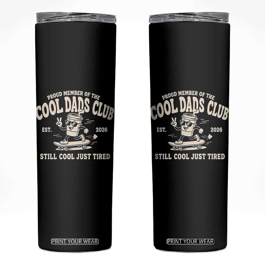 Cool Dads Club Skinny Tumbler Retro Skater Fatherhood Still Cool Just Tired Funny Dad Gifts