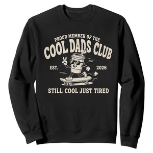 Cool Dads Club Sweatshirt Retro Skater Fatherhood Still Cool Just Tired Funny Dad Gifts