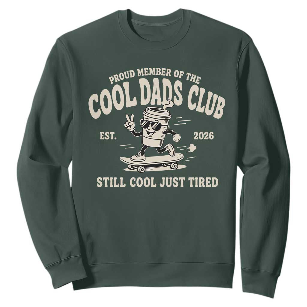 Cool Dads Club Sweatshirt Retro Skater Fatherhood Still Cool Just Tired Funny Dad Gifts