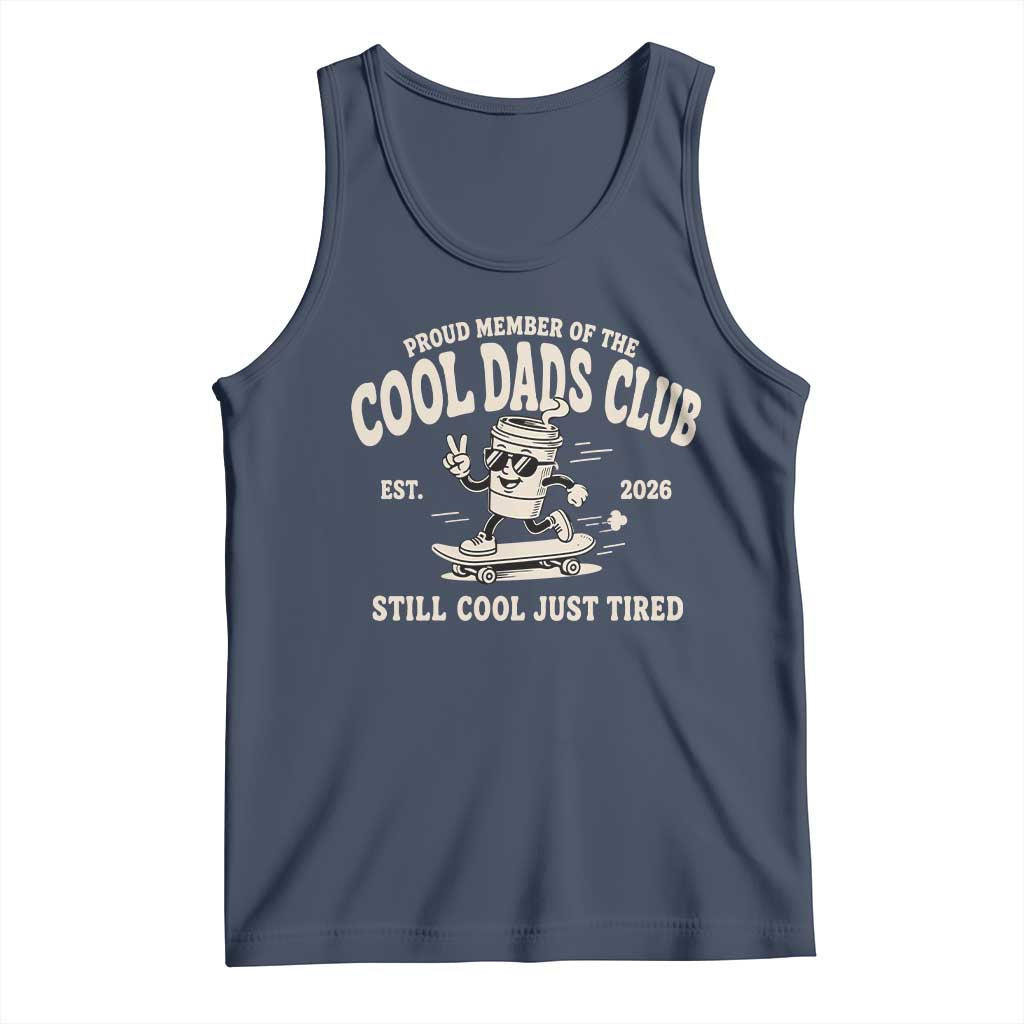 Cool Dads Club Tank Top Retro Skater Fatherhood Still Cool Just Tired Funny Dad Gifts
