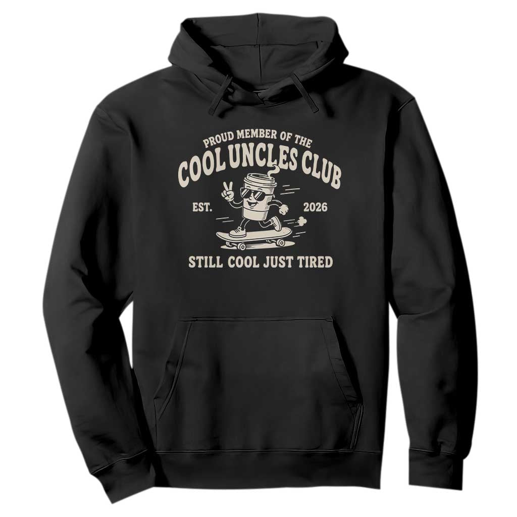 Cool Uncles Club Hoodie Retro Skater Uncle Still Cool Just Tired