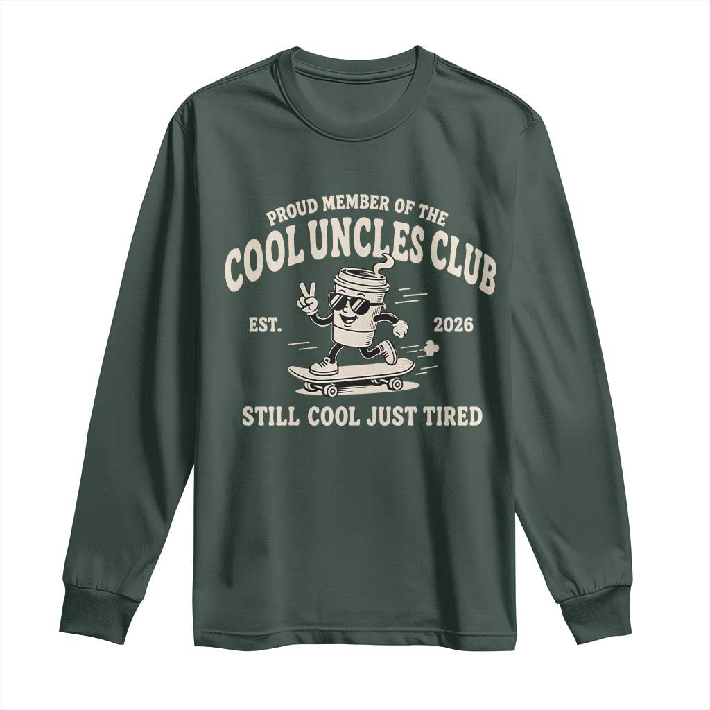 Cool Uncles Club Long Sleeve Shirt Retro Skater Uncle Still Cool Just Tired