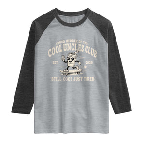 Cool Uncles Club Raglan Shirt Retro Skater Uncle Still Cool Just Tired