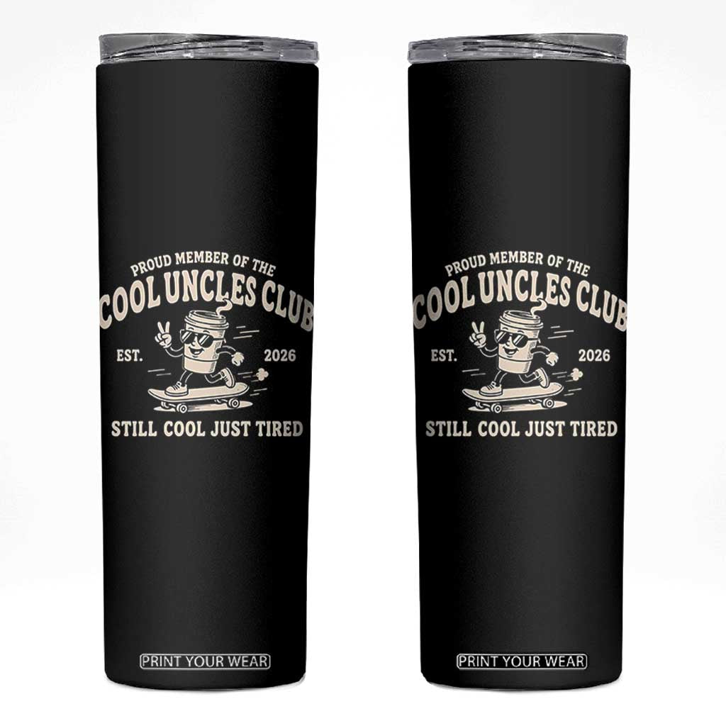 Cool Uncles Club Skinny Tumbler Retro Skater Uncle Still Cool Just Tired