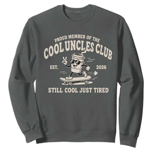 Cool Uncles Club Sweatshirt Retro Skater Uncle Still Cool Just Tired