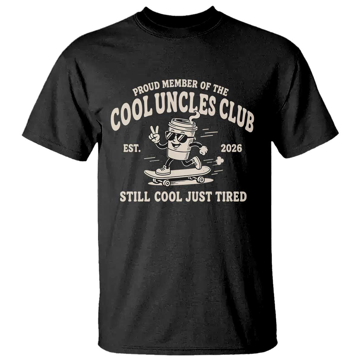 Cool Uncles Club T Shirt Retro Skater Uncle Still Cool Just Tired TS10 Black Print Your Wear