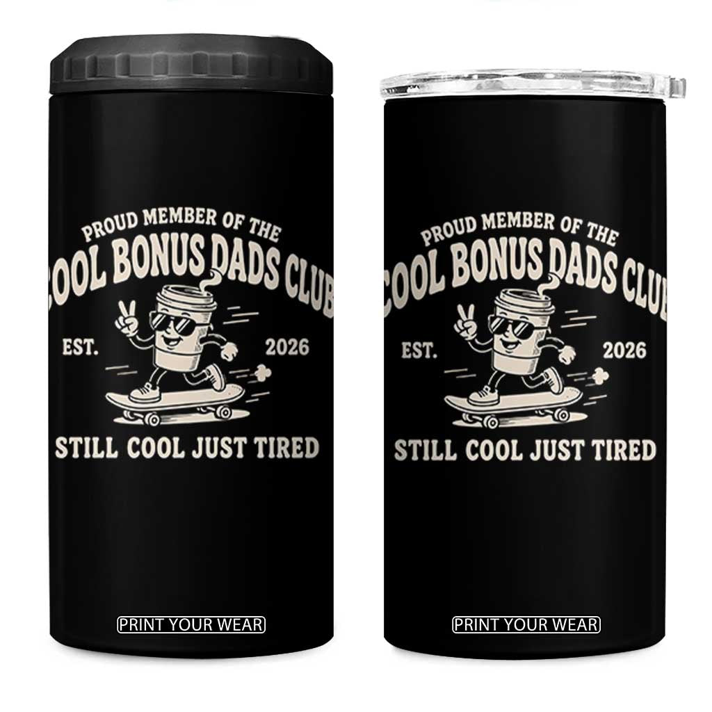 Cool Bonus Dads Club 4 in 1 Can Cooler Tumbler Retro Skater Fatherhood Still Cool Just Tired Funny Step Dad Gifts