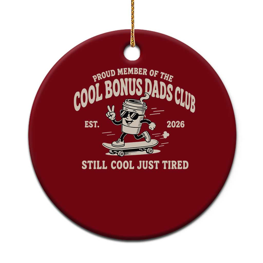 Cool Bonus Dads Club Ceramic Ornament Retro Skater Fatherhood Still Cool Just Tired Funny Step Dad Gifts