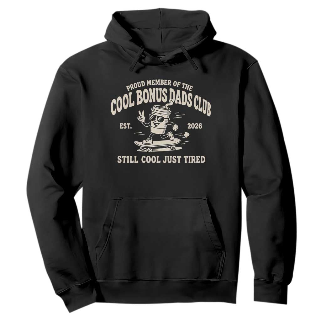 Cool Bonus Dads Club Hoodie Retro Skater Fatherhood Still Cool Just Tired Funny Step Dad Gifts