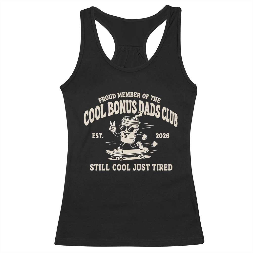 Cool Bonus Dads Club Racerback Tank Top Retro Skater Fatherhood Still Cool Just Tired Funny Step Dad Gifts