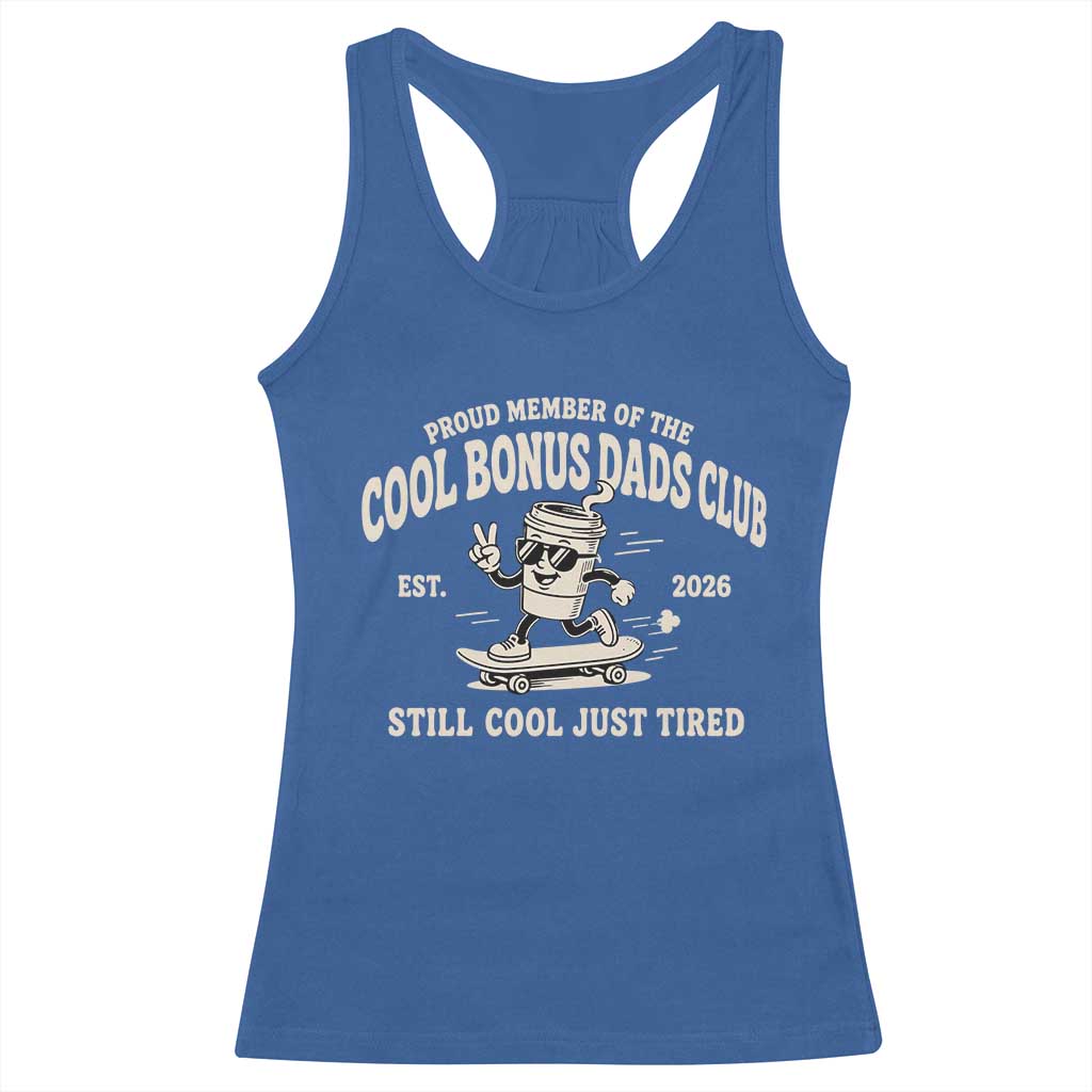 Cool Bonus Dads Club Racerback Tank Top Retro Skater Fatherhood Still Cool Just Tired Funny Step Dad Gifts