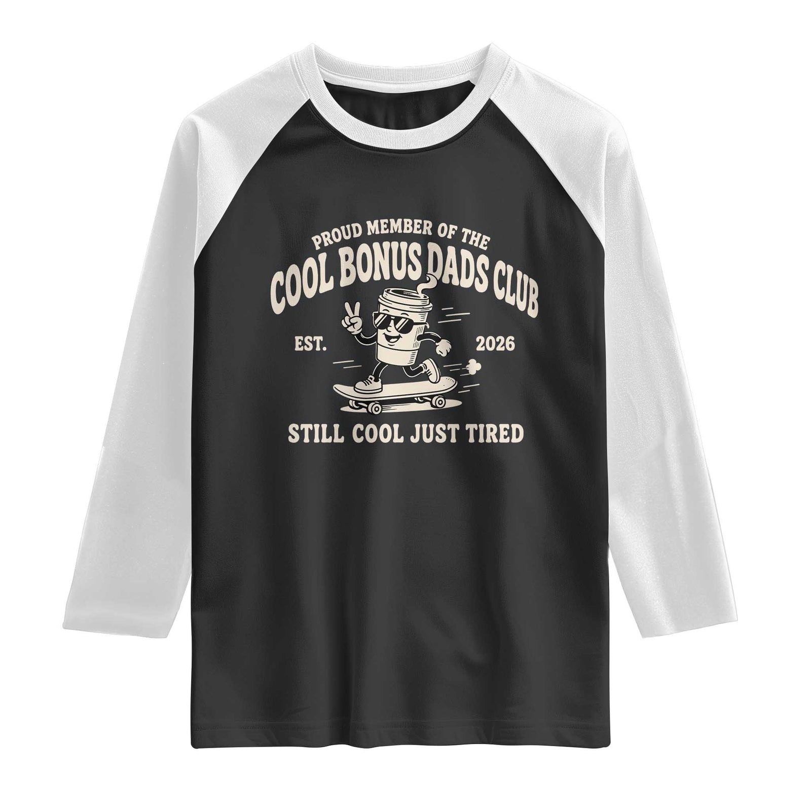 Cool Bonus Dads Club Raglan Shirt Retro Skater Fatherhood Still Cool Just Tired Funny Step Dad Gifts TS10 Black White Print Your Wear