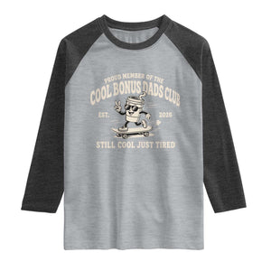 Cool Bonus Dads Club Raglan Shirt Retro Skater Fatherhood Still Cool Just Tired Funny Step Dad Gifts