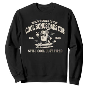 Cool Bonus Dads Club Sweatshirt Retro Skater Fatherhood Still Cool Just Tired Funny Step Dad Gifts