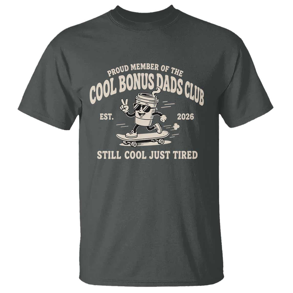 Cool Bonus Dads Club T Shirt Retro Skater Fatherhood Still Cool Just Tired Funny Step Dad Gifts