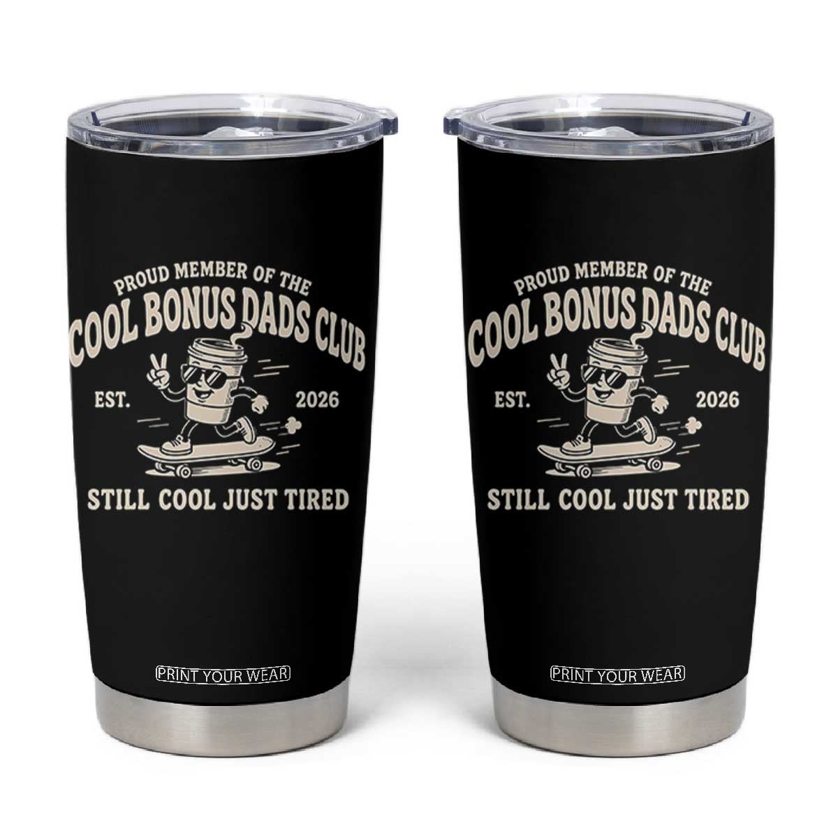 Cool Bonus Dads Club Tumbler Cup Retro Skater Fatherhood Still Cool Just Tired Funny Step Dad Gifts TS10 Black Print Your Wear