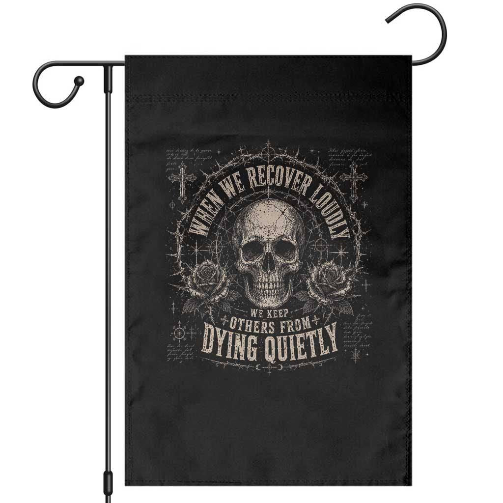Addiction Recovery Garden Flag When We Recover Loudly Vintage Skull Graphic TS10 Black Print Your Wear