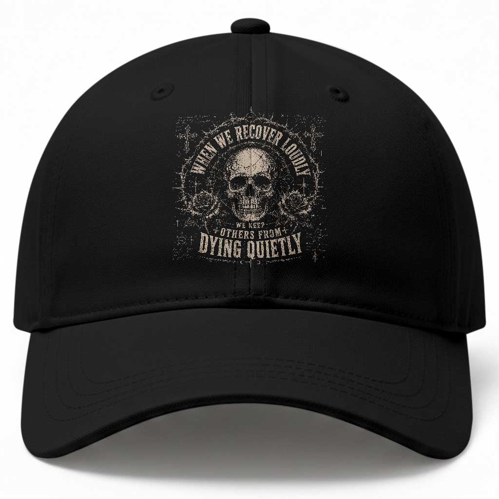 Addiction Recovery Baseball Cap When We Recover Loudly Vintage Skull Graphic TS10 Print Your Wear