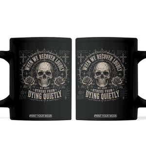 Addiction Recovery Coffee Mug When We Recover Loudly Vintage Skull Graphic