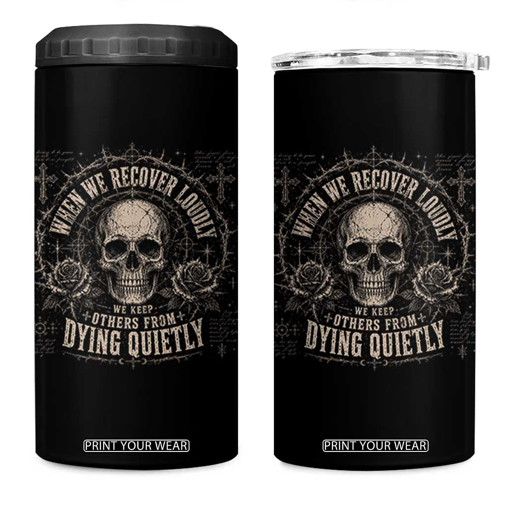 Addiction Recovery 4 in 1 Can Cooler Tumbler When We Recover Loudly Vintage Skull Graphic