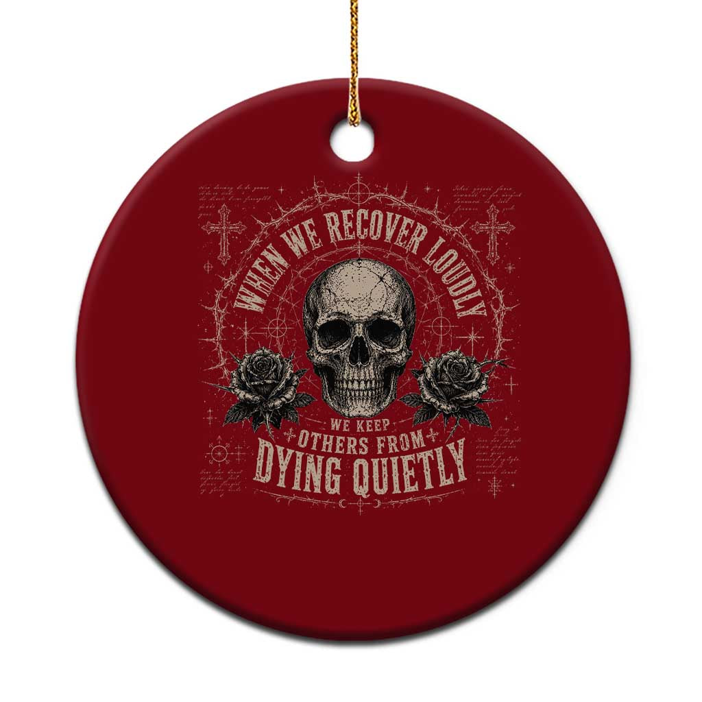 Addiction Recovery Ceramic Ornament When We Recover Loudly Vintage Skull Graphic TS10 1pc Red Print Your Wear